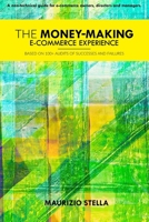 THE MONEY-MAKING ECOMMERCE EXPERIENCE: Based on 100+ audits of successes and failures. B0C1JCP3K5 Book Cover