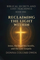 Biblical Secrets and Lost Teachings Book 1 Reclaiming the Light Within B0FL5DX3BG Book Cover