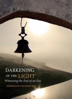 Darkening of the Light: Witnessing the End of an Era 1890350508 Book Cover