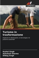 Turismo in trasformazione: Esplorare le destinazioni, la tecnologia e le pratiche sostenibili 6206310841 Book Cover