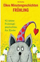 Elkes Minutengeschichten - Fr�hling: 40 kurze M�rchen und Geschichten f�r Kinder 1495284832 Book Cover