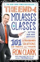 The End of Molasses Classes: Getting Our Kids Unstuck--101 Extraordinary Solutions for Parents and Teachers 1451639724 Book Cover