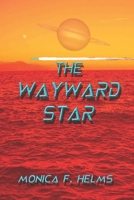 The Wayward Star 148121232X Book Cover