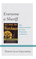 Everyone a Sheriff: The Democratization of Crime Prevention in America 1793642729 Book Cover