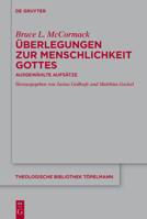 Überlegungen Zur Menschlichkeit Gottes: Ausgewählte Aufsätze 3111457508 Book Cover