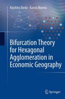 Bifurcation Theory for Hexagonal Agglomeration in Economic Geography 4431542574 Book Cover
