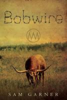 Bobwire 1481106961 Book Cover