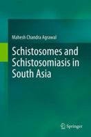 Schistosomes and Schistosomiasis in South Asia 8132217268 Book Cover