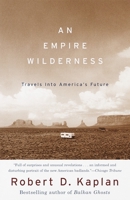 An Empire Wilderness: Travels into America's Future 0679776877 Book Cover