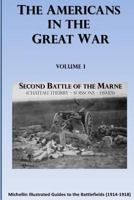 The Americans in the Great War: Volume 1: The Second Battle of the Marne 1944961550 Book Cover