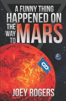 A Funny Thing Happened on the way to Mars: A Novella 1945638087 Book Cover