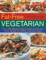 Fat-Free Vegetarian: Over 180 Recipes 1572155310 Book Cover