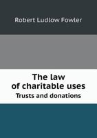 The Law of Charitable Uses: Trusts and Donations in New York 1359776621 Book Cover