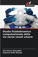 Studio fluidodinamico computazionale delle vie aeree nasali umane (Italian Edition) 6208231302 Book Cover
