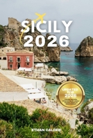 Sicily 2026: The Updated and Essential Pocket Guide: Insider Tips, Itineraries, Food, Transport, Must-Visits, and Stress-Free Exploration of Italy’s Island Paradise B0FTTW6HH7 Book Cover