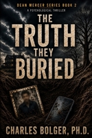 The Truth They Buried: Dean Mercer Series Book 2 B0H9R29DW4 Book Cover