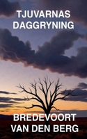 Tjuvarnas Daggryning (Skräckhistorier På Svenska - Bredevoort Van Den Berg) (Swedish Edition) B0GXQ8XJ5B Book Cover