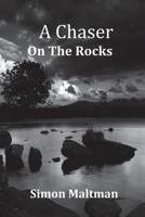 A Chaser on the Rocks 1721669752 Book Cover