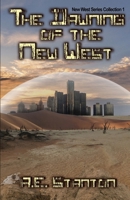 The Dawning of the New West: New West Series Collection 1 B0C9SBMF92 Book Cover