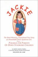 Jackie: The Heart Warming, Inspirational True Story of a Remarkable Down Syndrome Girl 0971724601 Book Cover