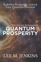 Quantum Prosperity: The Dream Reimagined B0CB2FV2JF Book Cover