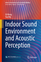 Indoor Sound Environment and Acoustic Perception (Indoor Environment and Sustainable Building) 9819763088 Book Cover