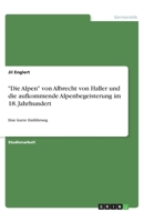 "Die Alpen" von Albrecht von Haller und die aufkommende Alpenbegeisterung im 18. Jahrhundert: Eine kurze Einführung (German Edition) 3346222144 Book Cover