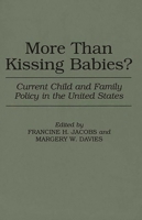 More Than Kissing Babies?: Current Child and Family Policy in the United States 0865692246 Book Cover