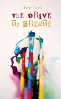 The Drive to Create 9916862842 Book Cover