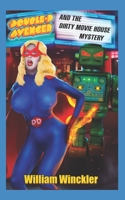 The Double-D Avenger and the Dirty Movie House Mystery B09WKKWZ58 Book Cover