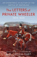 The Letters of Private Wheeler: An eyewitness in action at the Battle of Waterloo 1474626386 Book Cover