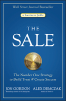 The Sale: The Number One Strategy to Build Trust and Create Success 1119762693 Book Cover