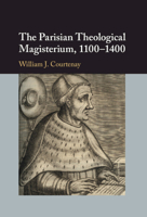 The Parisian Theological Magisterium, 1100–1400 1009751859 Book Cover
