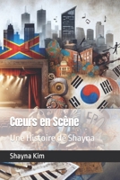 Cœurs en Scène: Une Histoire de Shayna (French Edition) B0CRKB3G1V Book Cover