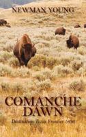 Comanche Dawn: Destination Texas Frontier 1836 1432785036 Book Cover