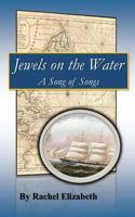Jewels on the Water: A Song of Songs 1979805334 Book Cover