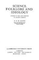 Science, Folklore and Ideology: Studies in the Life Sciences in Ancient Greece (Cambridge Paperback Library) 0521273072 Book Cover