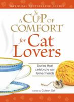 Cup of Comfort for Cat Lovers: Stories That Celebrate Our Feline Friends 1598696548 Book Cover