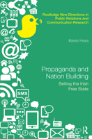 Propaganda and Nation-Building: Selling the Irish Free State 1138829137 Book Cover