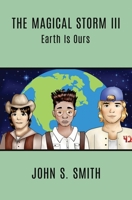 The Magical Storm III: Earth Is Ours B0GL81MTZH Book Cover