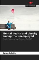 Mental health and obesity among the unemployed 6202469412 Book Cover