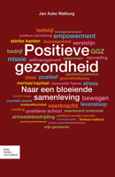 Positieve Gezondheid: Naar Een Bloeiende Samenleving 903681040X Book Cover