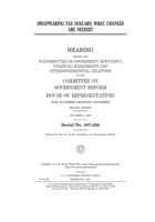 Disappearing tax dollars: what changes are needed? B085KBRWNY Book Cover