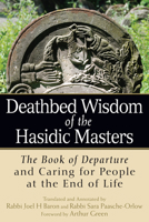 Deathbed Wisdom of the Hasidic Masters: The Book of Departure and Caring for People at the End of Life (Large Print 16pt) 1683360230 Book Cover