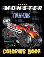 Monster Truck Coloring Book: Unique Drawing of Monster Truck Coloring Book for Boys and Girls Monster Truck, Cars, Trucks, Мuscle cars, SUVs, Supercars and more B08TQ2QKPW Book Cover