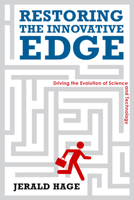 Restoring the Innovative Edge: Driving the Evolution of Science and Technology 0804774803 Book Cover