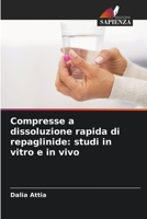 Compresse a dissoluzione rapida di repaglinide: studi in vitro e in vivo (Italian Edition) 6208890187 Book Cover