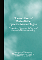 Coevolution of Mutualistic Species Assemblages: Extended Hypersociality and Extended Ultrasociality 1036451585 Book Cover