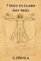 7 Days To Learn Any Skill: A Step by Step System for Learning Anything (7 Day Series) B0GJM7VJNY Book Cover