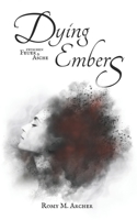 Dying Embers: Zwischen Feuer & Asche 3982457610 Book Cover